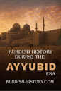Kurdish History During The Ayyubid Era Kurdistan Shop